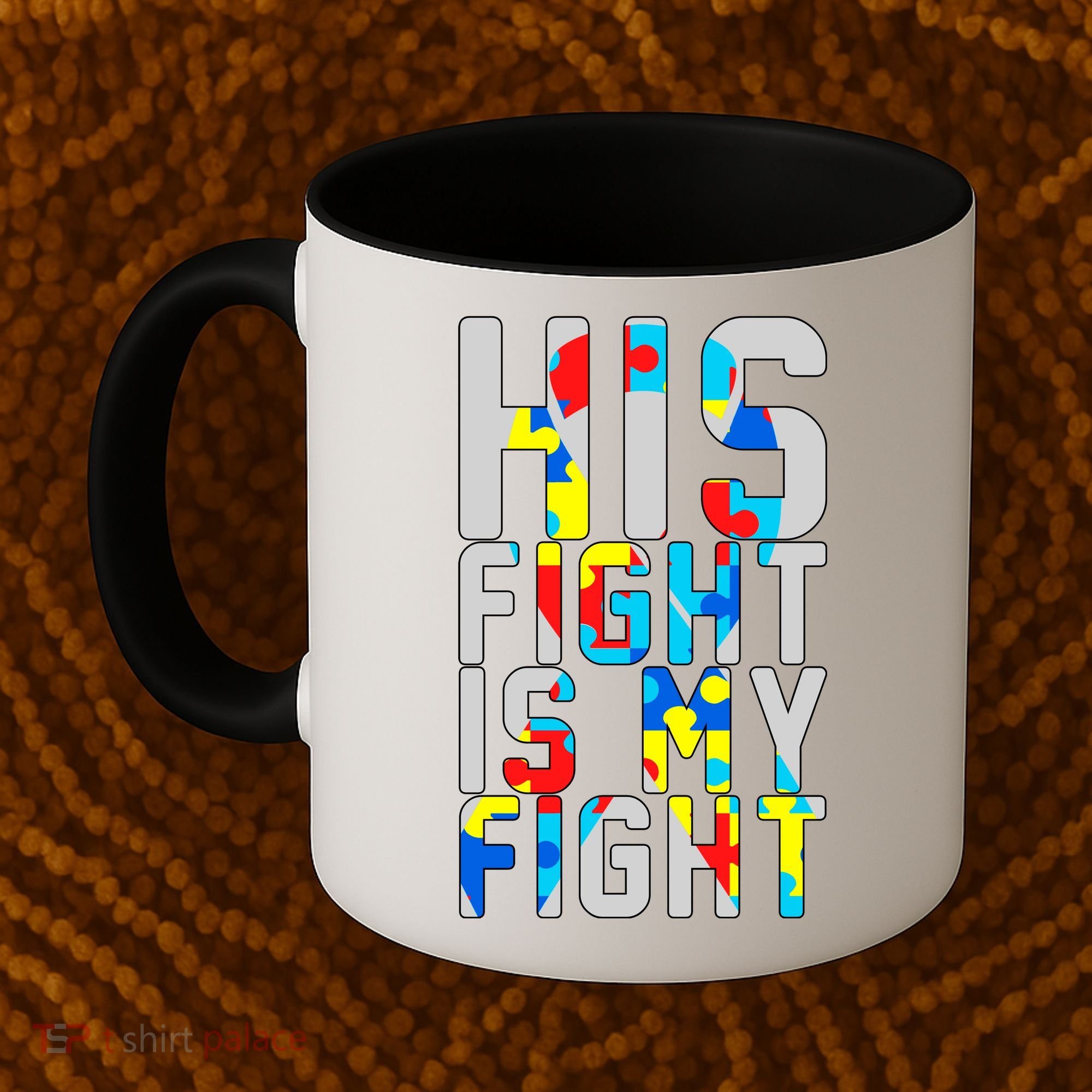 His Fight Is My Fight Autism Awareness Ribbon Coffee Mug