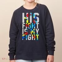 His Fight Is My Fight Autism Awareness Ribbon Women's Sweatshirt thumb 0