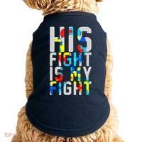His Fight Is My Fight Autism Awareness Ribbon Doggie Tank thumb 0