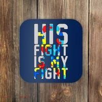 His Fight Is My Fight Autism Awareness Ribbon Coaster thumb 0
