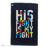 His Fight Is My Fight Autism Awareness Ribbon Golf Towel thumb 0