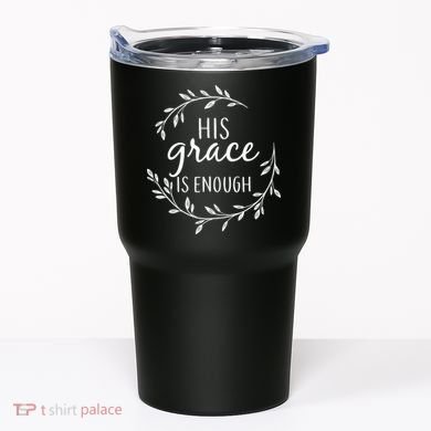 His Grace Is Enough Tumbler