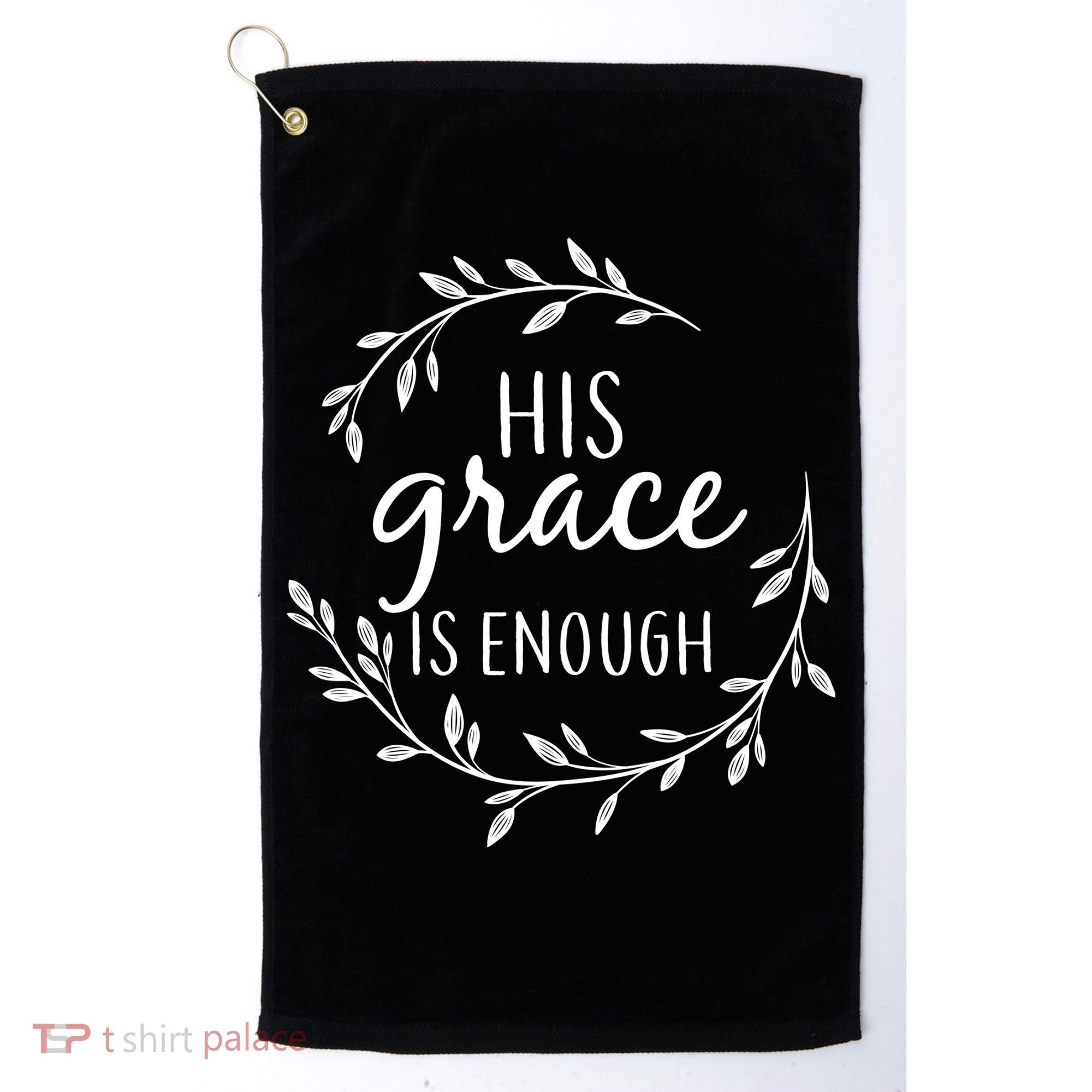 His Grace Is Enough Golf Towel