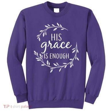 His Grace Is Enough Sweatshirt