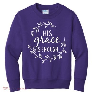 His Grace Is Enough Kids Sweatshirt