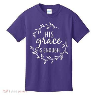 His Grace Is Enough Kids T-Shirt