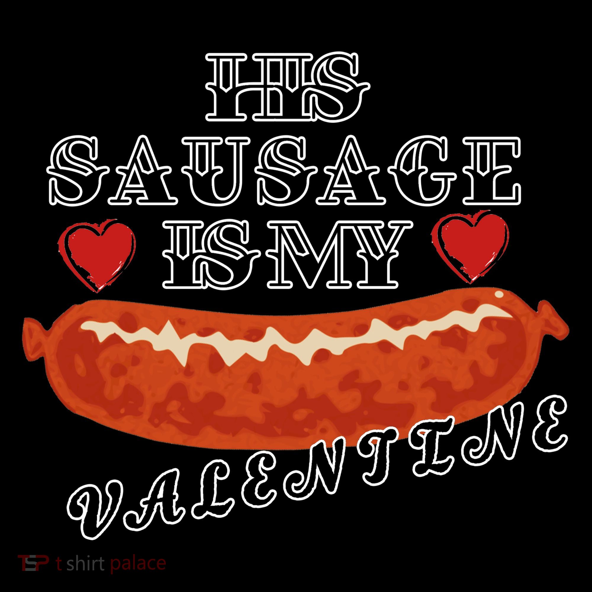 HIs Sausage Is My Valentine Dirty Offensive  Coffee Mug