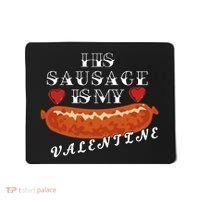 HIs Sausage Is My Valentine Dirty Offensive  Mousepad thumb 0