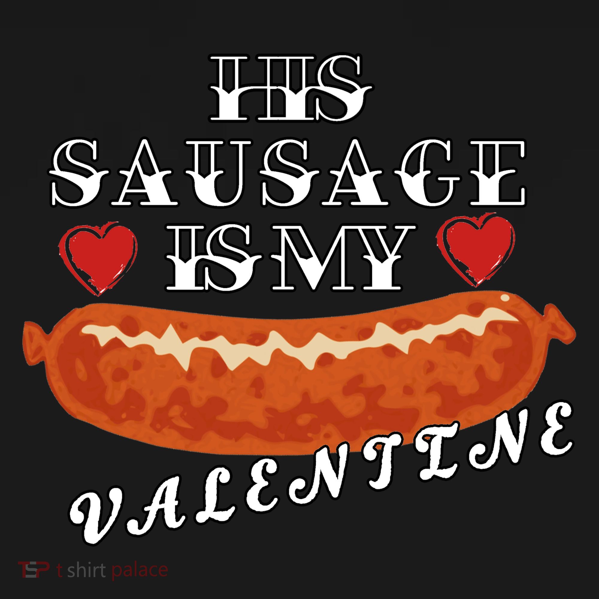 HIs Sausage Is My Valentine Dirty Offensive  Toddler Hoodie