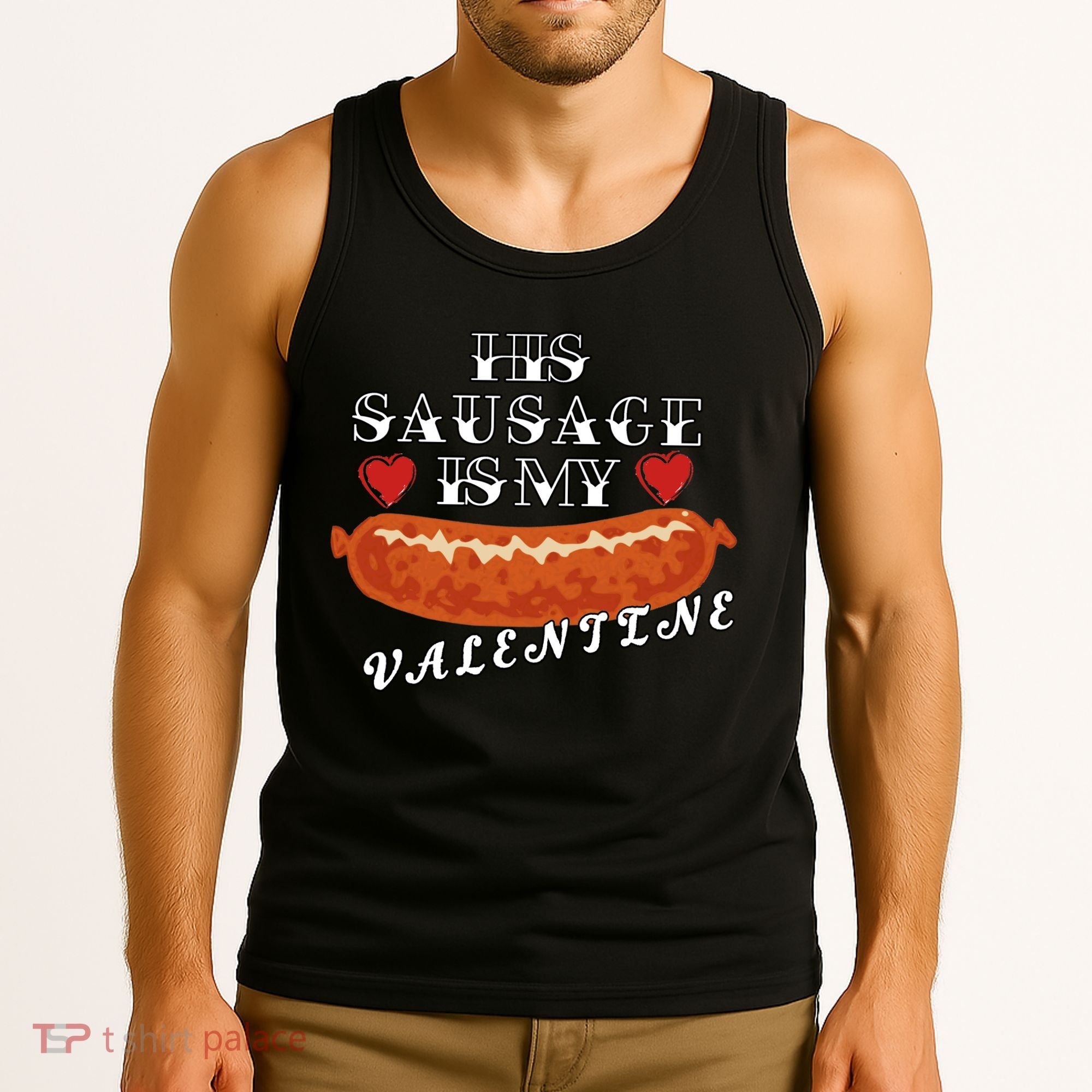 HIs Sausage Is My Valentine Dirty Offensive  Tank Top