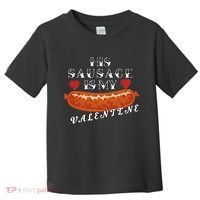 HIs Sausage Is My Valentine Dirty Offensive  Toddler T-Shirt thumb 0