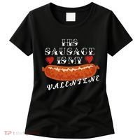 HIs Sausage Is My Valentine Dirty Offensive  Women's T-Shirt thumb 0