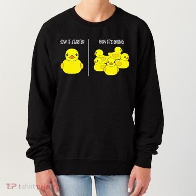 How It Started How Its Going Bath Duckie Toy Rubber Duck Women's Sweatshirt