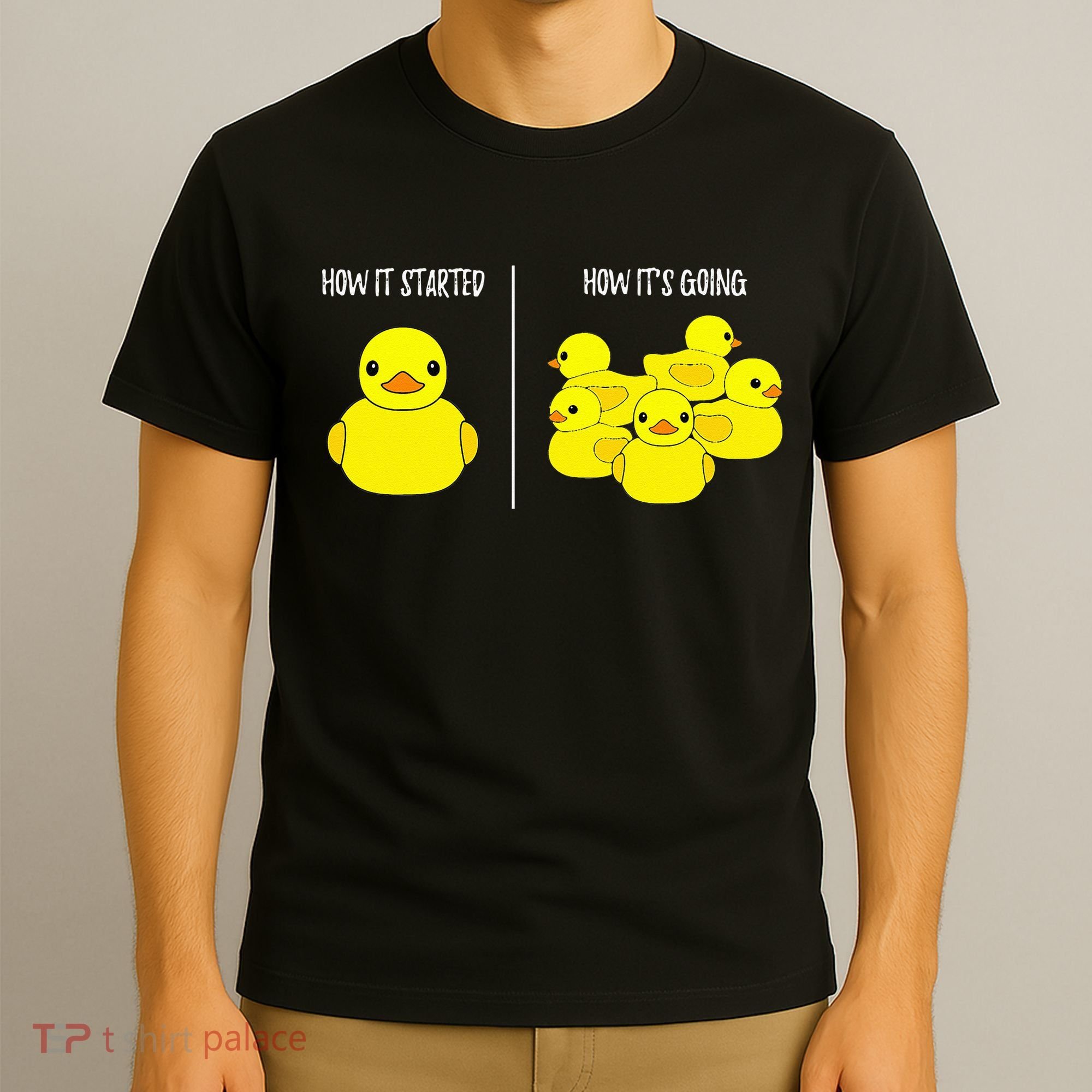 How It Started How Its Going Bath Duckie Toy Rubber Duck T-Shirt