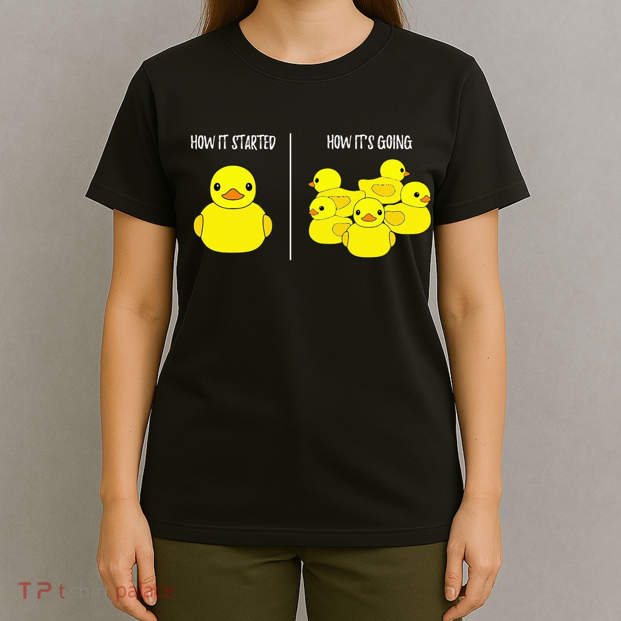 How It Started How Its Going Bath Duckie Toy Rubber Duck T-Shirt