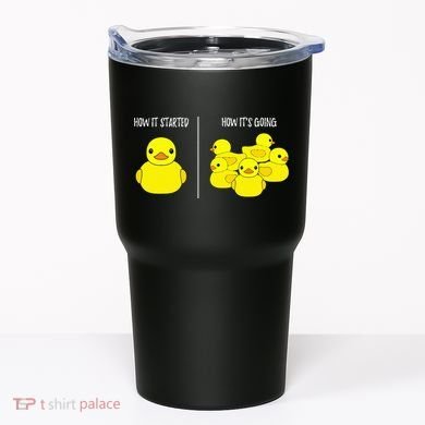 How It Started How Its Going Bath Duckie Toy Rubber Duck Tumbler