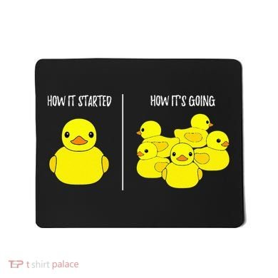 How It Started How Its Going Bath Duckie Toy Rubber Duck Mousepad