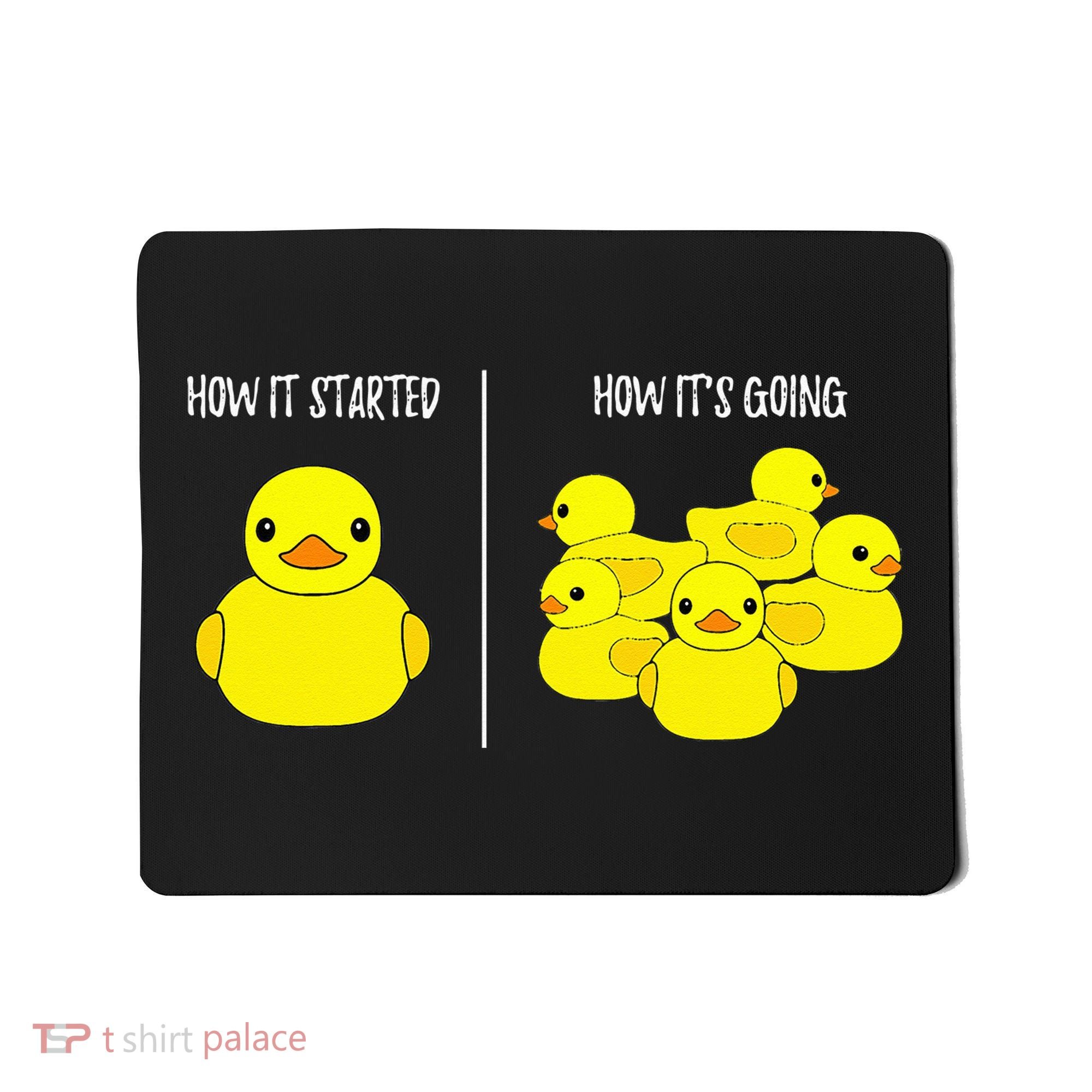 How It Started How Its Going Bath Duckie Toy Rubber Duck Mousepad