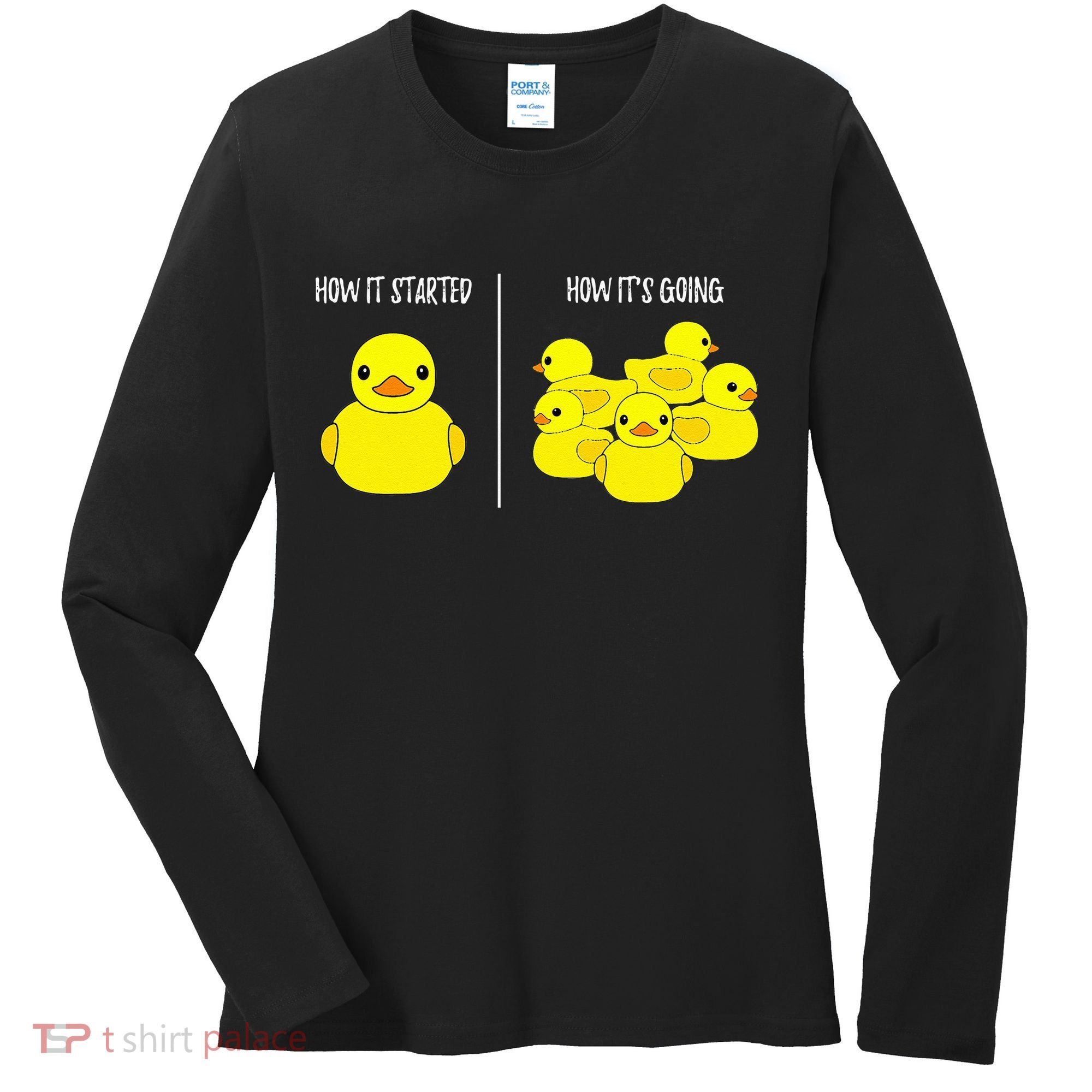 How It Started How Its Going Bath Duckie Toy Rubber Duck Women's Long Sleeve Shirt