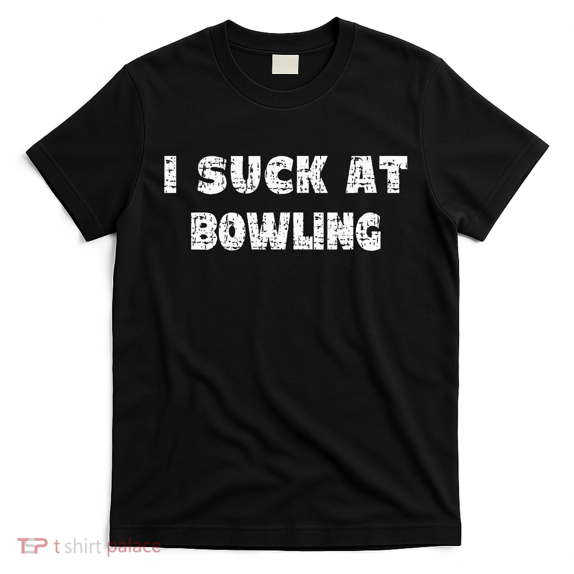 Hilarious I Suck At Bowling Bowler Quote T-Shirt