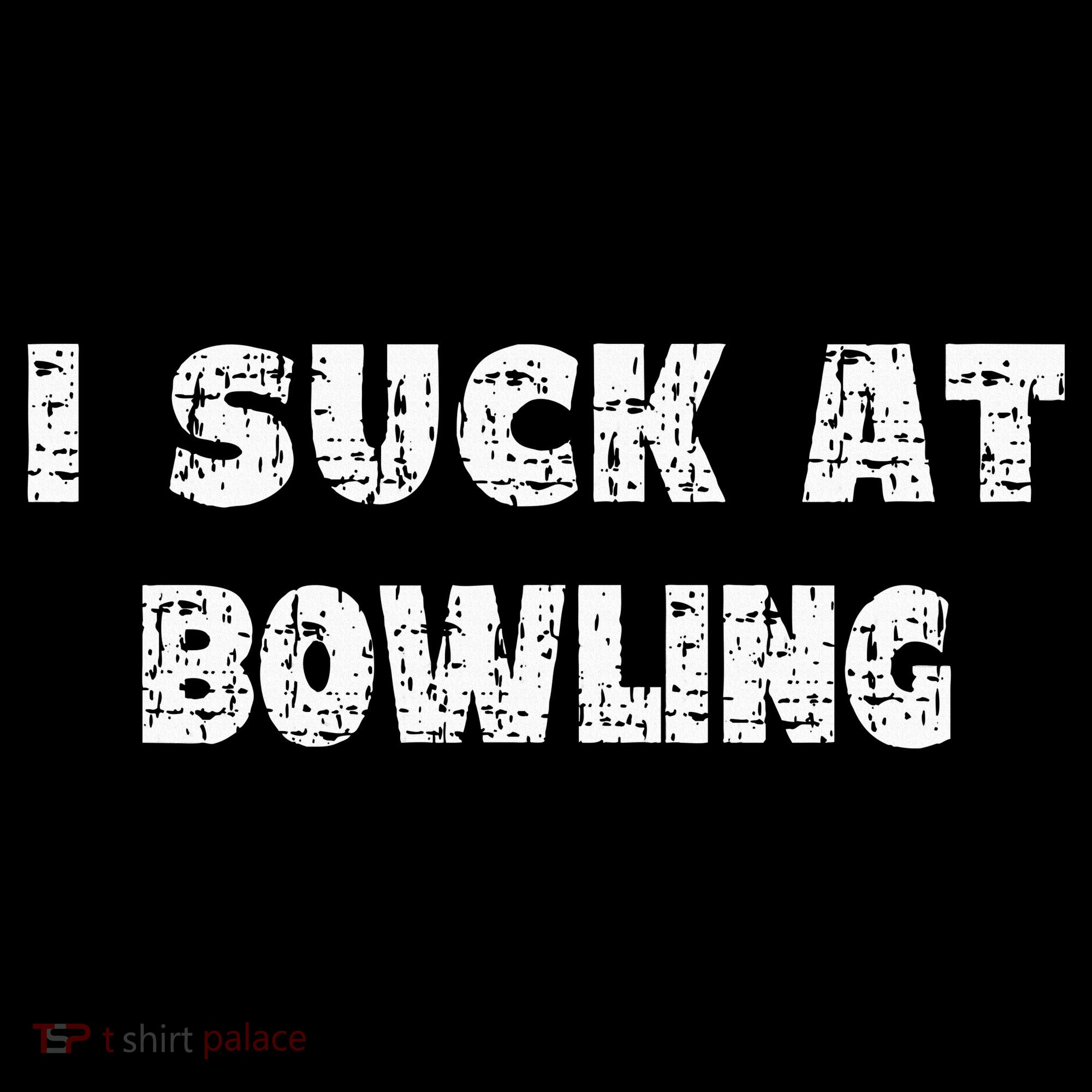 Hilarious I Suck At Bowling Bowler Quote Women's Hoodie