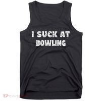 Hilarious I Suck At Bowling Bowler Quote Tank Top thumb 0
