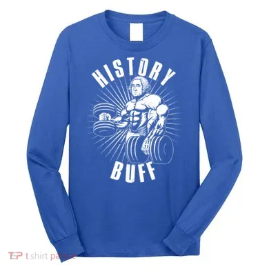 History Buff Funny George Washington Long Sleeve Shirt