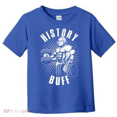 History Buff Funny George Washington Toddler T-Shirt