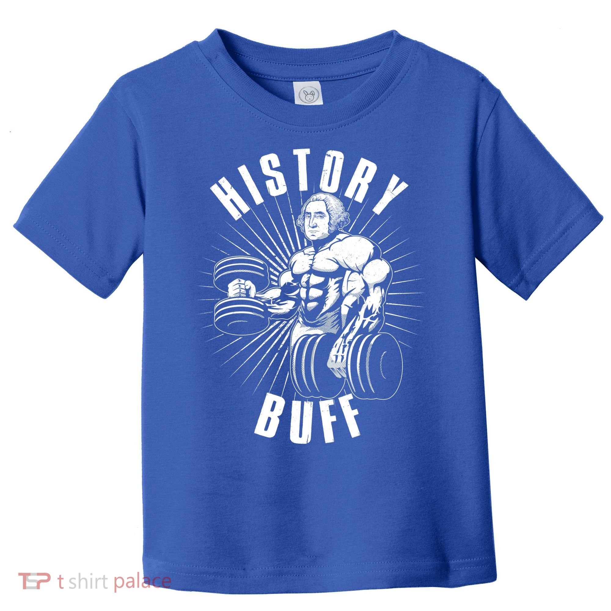 History Buff Funny George Washington Toddler T-Shirt