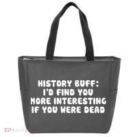 History Buff: I'd Find You More Interesting If You Are Dead Tote Bag thumb 0