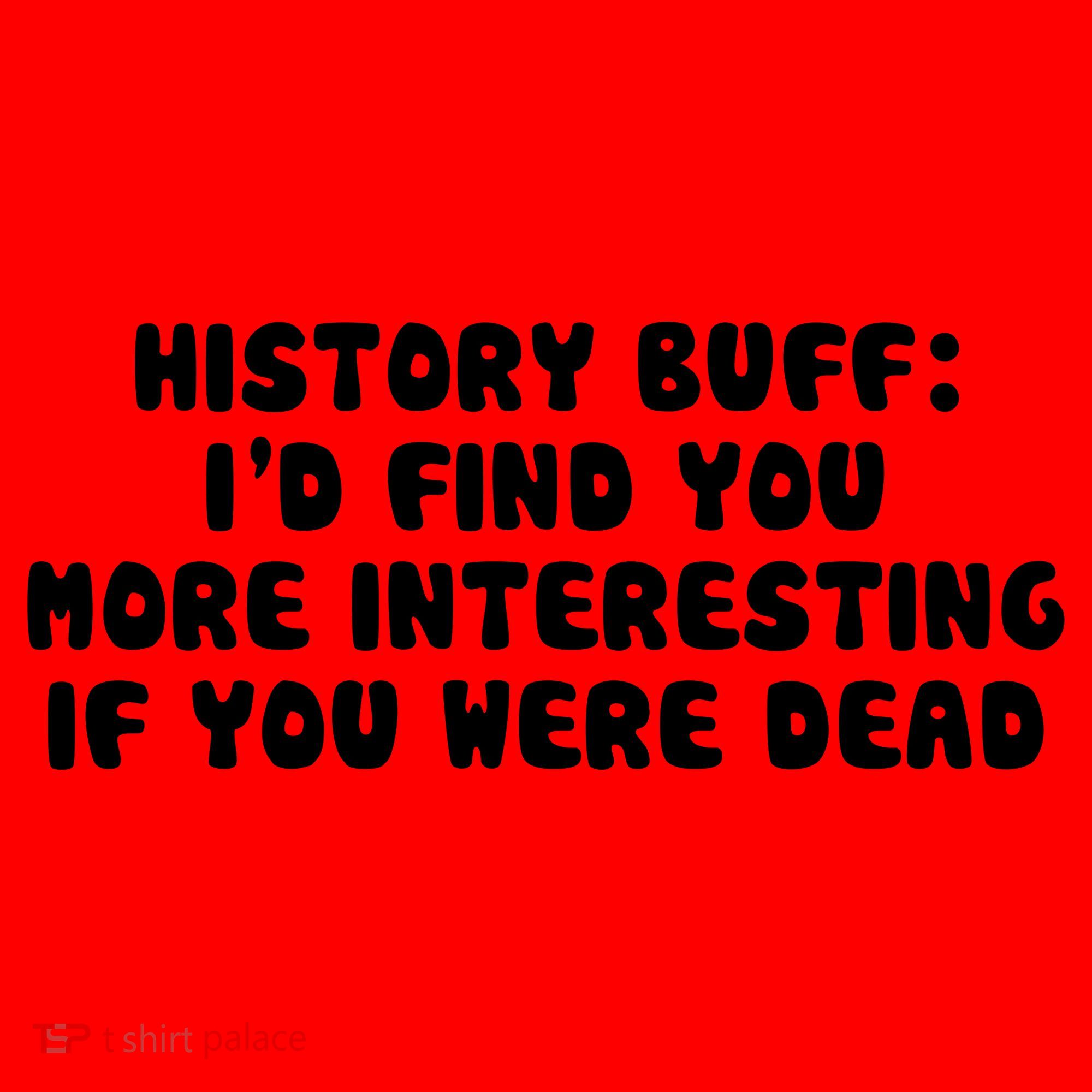 History Buff: I'd Find You More Interesting If You Are Dead Santa Hat
