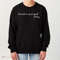 History Don't Make Me Repeat Myself Women's Sweatshirt thumb 0