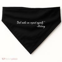 History Don't Make Me Repeat Myself USA-Made Doggie Bandana thumb 0