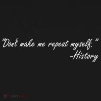 History Don't Make Me Repeat Myself Sweatshirt thumb 3