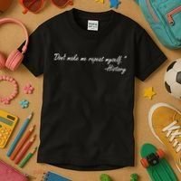 History Don't Make Me Repeat Myself Kids T-Shirt thumb 3