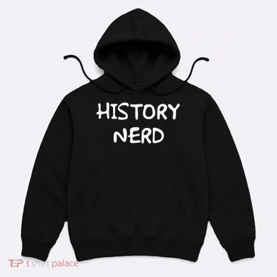 History Nerd Hoodie
