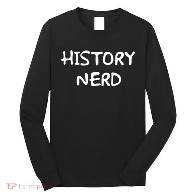 History Nerd Long Sleeve Shirt