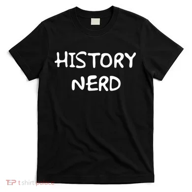 History Nerd T-Shirt