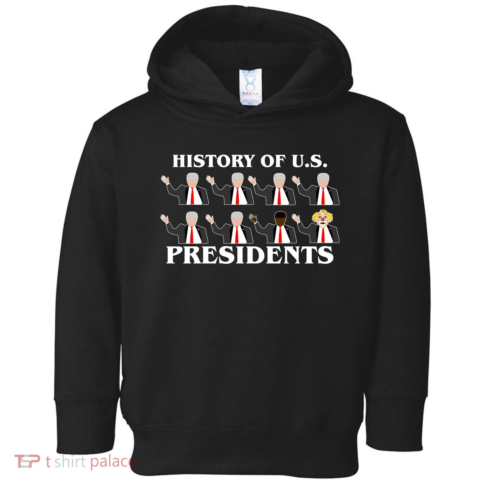 History of U.S. Presidents Anti Trump Clown Toddler Hoodie