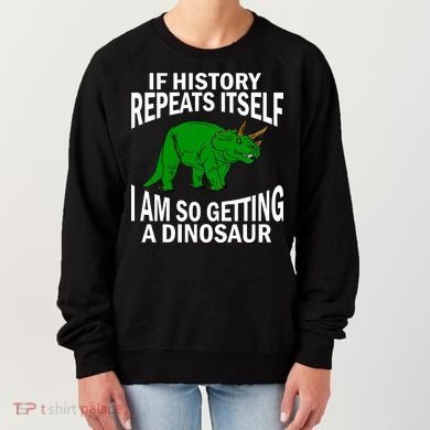 History Repeating Dinosaur Women's Sweatshirt