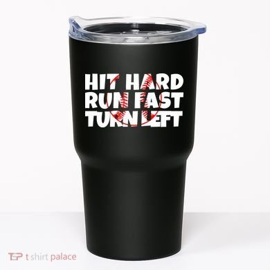 Hit Hard Run Fast Turn Left Funny Baseball Tumbler