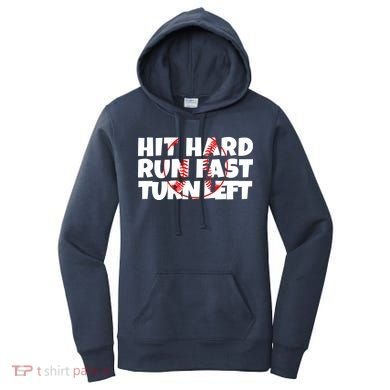 Hit Hard Run Fast Turn Left Funny Baseball Women's Hoodie