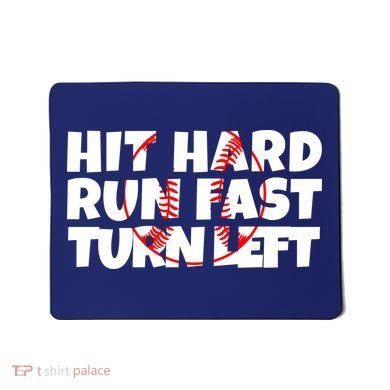 Hit Hard Run Fast Turn Left Funny Baseball Mousepad