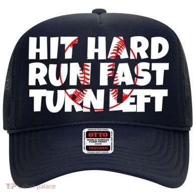 Hit Hard Run Fast Turn Left Funny Baseball Hat