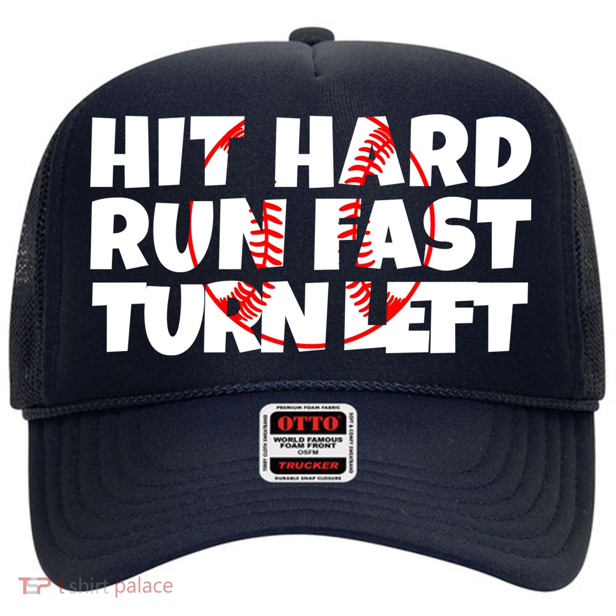 Hit Hard Run Fast Turn Left Funny Baseball Hat