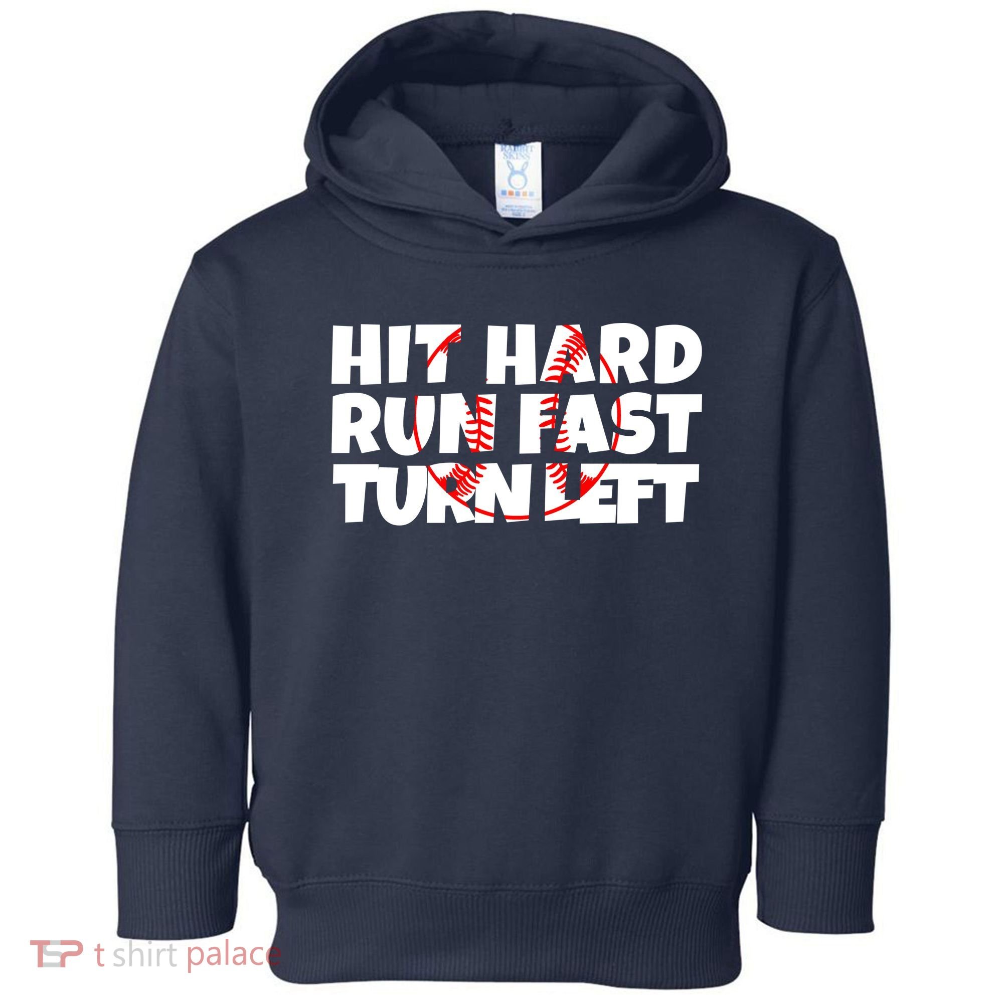 Hit Hard Run Fast Turn Left Funny Baseball Toddler Hoodie