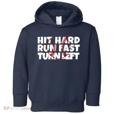 Hit Hard Run Fast Turn Left Funny Baseball Toddler Hoodie