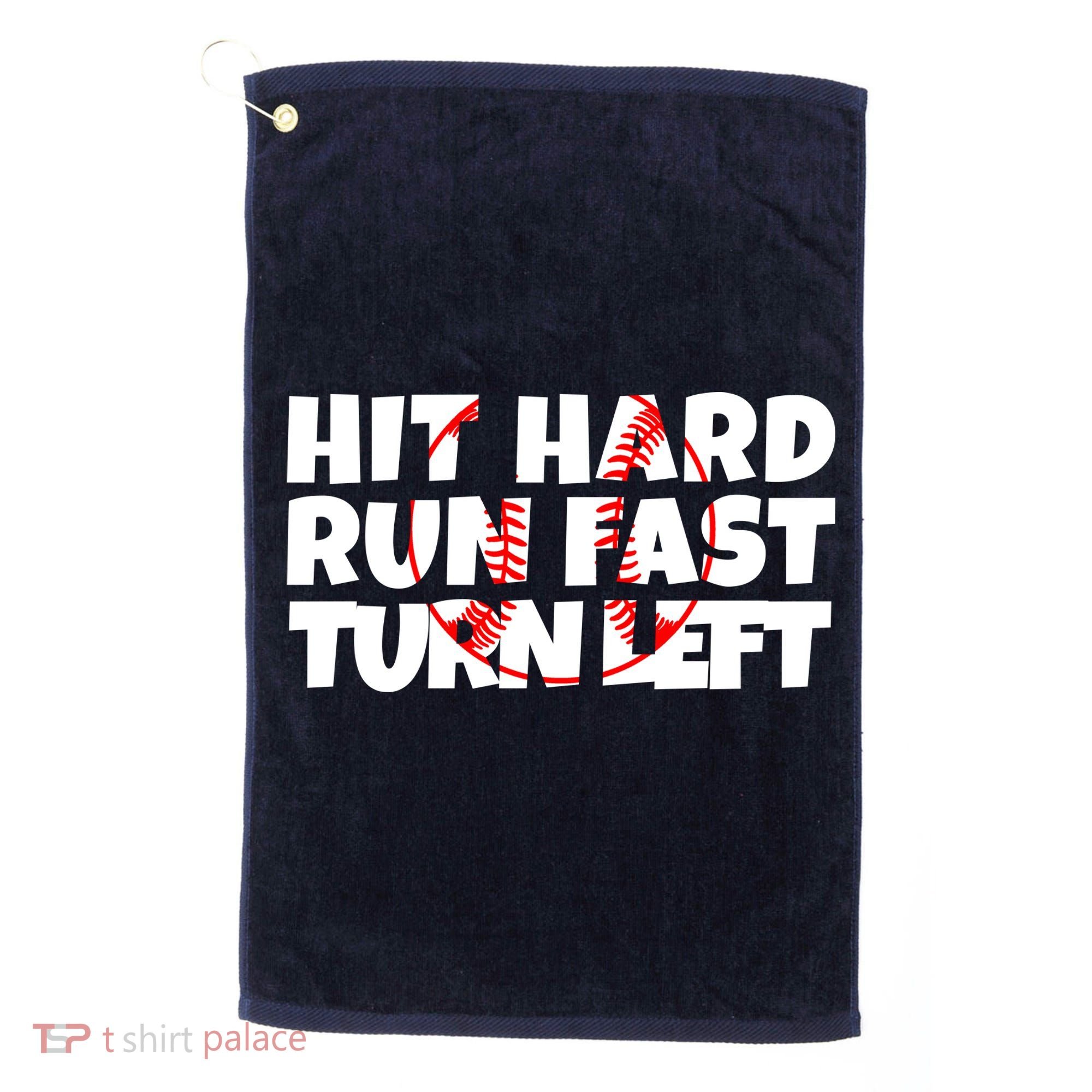 Hit Hard Run Fast Turn Left Funny Baseball Golf Towel