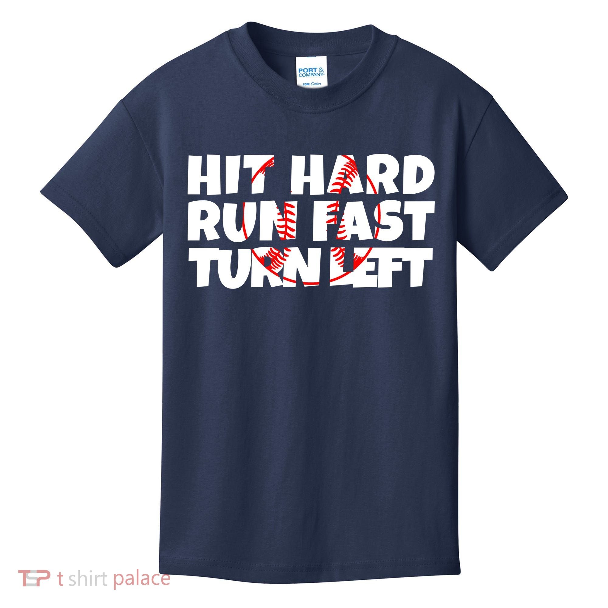 Hit Hard Run Fast Turn Left Funny Baseball Kids T-Shirt