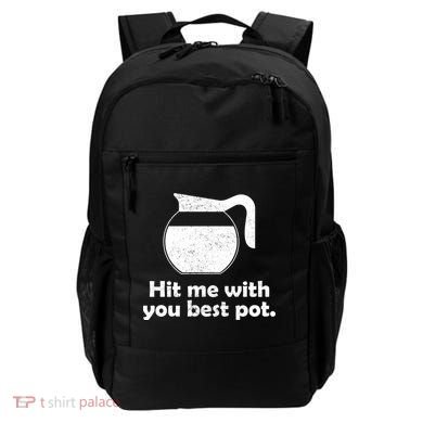 Hit Me With Your Best Pot Coffee Backpack